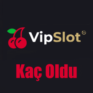 Vipslot Kaç Oldu